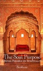 The Soul Purpose - A Royal Parable On Spirituality